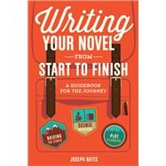 Writing Your Novel from Start to Finish 9781599639215
