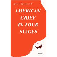 American Grief in Four Stages 9781949199215
