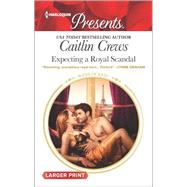 Expecting a Royal Scandal 9780373139217