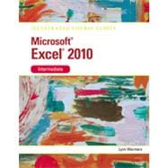 Microsoft® Excel 2010 Intermediate: Illustrated Course Guide, 1st Edition 9781133459217