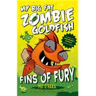 Fins of Fury: My Big Fat Zombie Goldfish 9781250029218