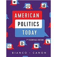 American Politics Today (Essentials Seventh Edition) 9780393539219