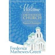 Welcome to the Orthodox Church: An Introduction to Eastern Christianity 9781557259219