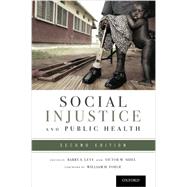 Social Injustice and Public Health 9780199939220