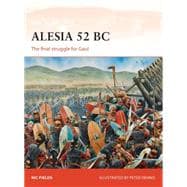 Alesia 52 BC The final struggle for Gaul 9781782009221