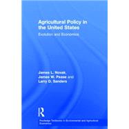 Agricultural Policy in the United States: Evolution and Economics 9781138809222