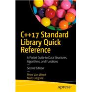 C++17 Standard Library Quick Reference 9781484249222