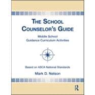 The School Counselor's Guide: Middle School Guidance Curriculum Activities 9780415889223