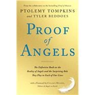 Proof of Angels The Definitive Book on the Reality of Angels and the Surprising Role They Play in Each of Our Lives 9781501129223