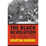 The Black Revolution on Campus 9780520269224
