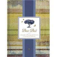 Dear Dad: A Keepsake of Blessings and Memories of Growing Up With You 9781609369224