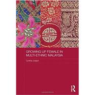 Growing up Female in Multi-Ethnic Malaysia 9780415629225