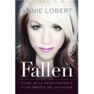 Fallen: Fuera De La Prostitucion Y a Los Brazos Del Salvador / Out of Prostitution and Salvador Arms 9781617959226