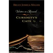 Curiosity's Cats: Writers on Research 9780873519229