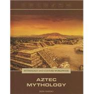 Aztec Mythology 9781420509229