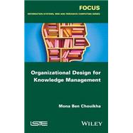 Organizational Design for Knowledge Management 9781848219229