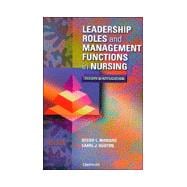 Leadership Roles and Management Functions in Nursing : Theory and Application 9780781719230