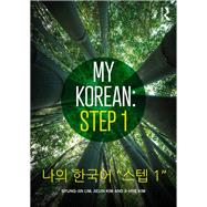 My Korean: Beginner Step 1 9781138659230