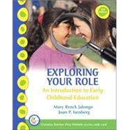 Exploring Your Role: An Introduction to Early Childhood Education & Teacher Preparation Access Card 9780136149231