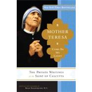 Mother Teresa: Come Be My Light 9780307589231