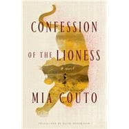 Confession of the Lioness A Novel 9780374129231