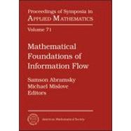 Mathematical Foundations of Information Flow 9780821849231