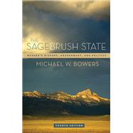 The Sagebrush State: Nevada's History, Government, and Politics 9780874179231