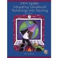 2004 Update : Integrating Educational Technology into Teaching 9780131189232