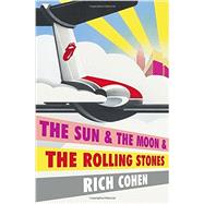 The Sun & The Moon & The Rolling Stones 9780804179232