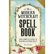 The Modern Witchcraft Spell Book 9781440589232