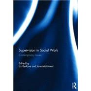 Supervision in Social Work: Contemporary Issues 9781138799233
