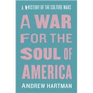 A War for the Soul of America 9780226379234
