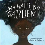 My Hair Is a Garden 9780807509234