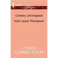 Cowboy Unwrapped 9780373799237