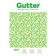 Gutter 13: The Magazine of New Scottish Writing 9781910449240