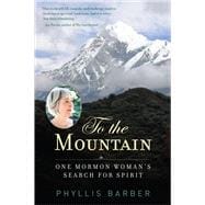 To the Mountain One Mormon Woman's Search for Spirit 9780835609241