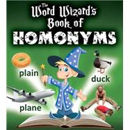 The Word Wizard's Book of Homonyms 9780778719243
