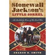 Stonewall Jackson's Little Sorrel 9781493019243