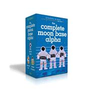 The Complete Moon Base Alpha 9781534449244