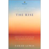 The Rise Creativity, the Gift of Failure, and the Search for Mastery 9781451629248