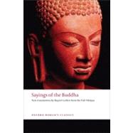 Sayings of the Buddha : A Selection of Suttas from the Pali Nikayas 9780192839251