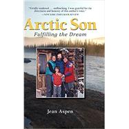 Arctic Son: Fulfilling the Dream 9780882409252