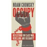 Occupy: Reflections on Class War, Rebellion, and Solidarity 9781884519253