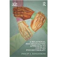 A Relational Psychoanalytic Approach to Couples Psychotherapy 9780415889254