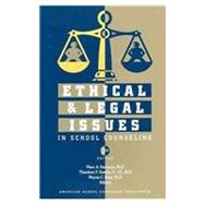 Ethical and Legal Issues in School Counseling 9781929289257