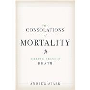 The Consolations of Mortality 9780300219258