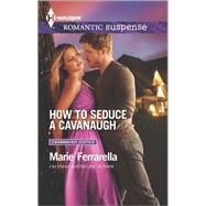 How to Seduce a Cavanaugh 9780373279258