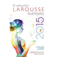 El pequeno larousse ilustrado 2015 / The Little Larousse Illustrated 2015 9786072109261