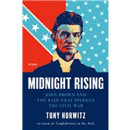 Midnight Rising John Brown and the Raid That Sparked the Civil War 9780312429263