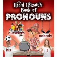 The Word Wizard's Book of Pronouns 9780778719267